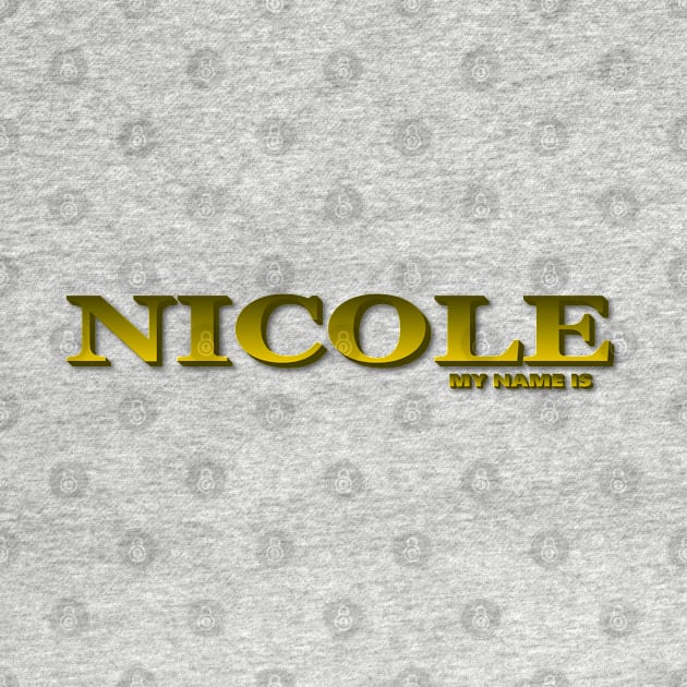 NICOLE. MY NAME IS NICOLE. SAMER BRASIL by Samer Brasil